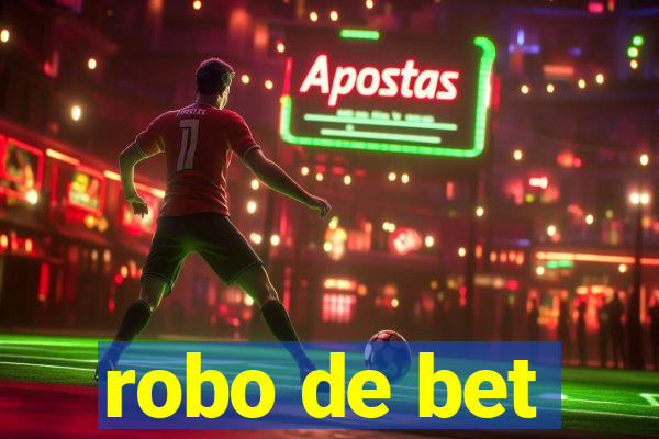 robo de bet